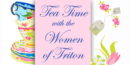 Tea Time with the Women of Triton