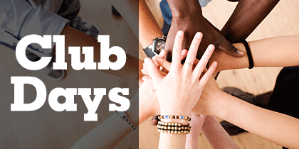 Attend Club Days Aug. 27 & 28 and see which clubs are right for you.